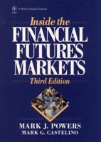 Inside the Financial Futures Markets (Inside the Futures Market) 0471890715 Book Cover