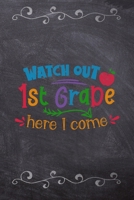 Watch Out 1st Grade Here I Come: School Book For Students and Teachers: Compact 6x9 Size For Back To School Writing And Drawing 1088925804 Book Cover