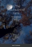In The Mountains of Ilaria: The Lost Are Found 1387962442 Book Cover