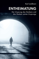 Entheimatung: Der Ursprung Des Denkens Und Das Denken Seines Ursprungs 3770568419 Book Cover
