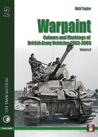 Warpaint, Volume II: Colours and Markings of British Army Vehicles 1903-2003 8389450925 Book Cover