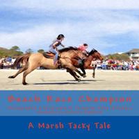 Beach Race Champion: A Marsh Tacky Tale 1480042811 Book Cover