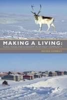 Making a Living: Place, Food, and Economy in a Inuit Community 1895830591 Book Cover