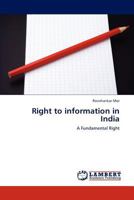 Right to information in India: A Fundamental Right 3847375938 Book Cover