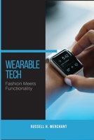 Wearable Tech: Fashion Meets Functionality B0CDFCZ2J9 Book Cover