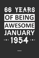 66 Years Of Being Awesome January 1954 Notebook: NoteBook / Journla Born in 1954, Happy 66th Birthday Gift, Epic Since 1954 1655379151 Book Cover