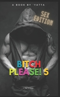 BITCH PLEASE! 5: questo libro è un EROTICO PORNO GAY (male to male) (la SERIE di libri GAY che ha APPASSIONATO l'ITALIA: BITCH PLEASE!) B096LS4F9F Book Cover