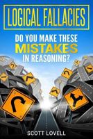 Logical Fallacies: Do You Make These Mistakes in Reasoning? 1647483786 Book Cover