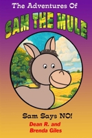 Sam Says NO! (The Adventures of Sam the Mule) B0DQTWQGB1 Book Cover