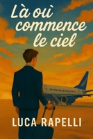 Là où commence le ciel: Un voyage entre sirènes et départs B0FTRKM25K Book Cover