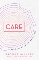 Care: the radical art of taking time 1760878200 Book Cover
