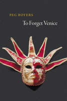 To Forget Venice 022618126X Book Cover