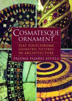 Cosmatesque Ornament: Flat Polychrome Geometric Patterns in Architecture 0393730379 Book Cover