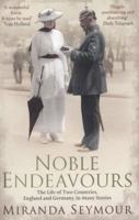Noble Endeavours: The life of two countries, England and Germany, in many stories 1847378250 Book Cover