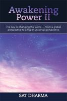 Awakening Power Ii: The Key to Changing the World - from a Global Perspective to a Hyper-Universal Perspective 1982247347 Book Cover