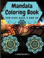 Mandala Coloring Book for Kids Age 3 and UP: Cute coloring book with black outlines, 36 single pages promoting creativity, Good for Seniors too, for all ages. 1803530030 Book Cover