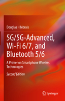 5G/5G-Advanced, Wi-Fi 6/7, and Bluetooth 5/6: A Primer on Smartphone Wireless Technologies 3031828291 Book Cover