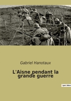 L'Aisne pendant la grande guerre 2382743875 Book Cover