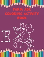 Farm ABC Coloring Activity Book: Best Coloring Book With High Quality Images For Kids Ages 4-8 1679505076 Book Cover