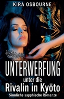 Unterwerfung unter die Rivalin in Kyoto: Sinnliche sapphische Romanze (Ihre Herrschaft. Manhattan Velvet) (German Edition) B0GYGD613X Book Cover
