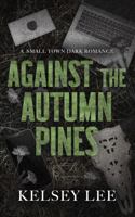 Against the Autumn Pines: small town dark romance (Raven Creek) B0G2RYVJ31 Book Cover