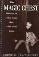 The Magic Chest: Where You Are, Where You've Been, Where You're Going 1560327383 Book Cover