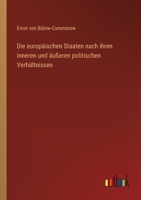 Die europäischen Staaten nach ihren inneren und äußeren politischen Verhältnissen 3368448609 Book Cover
