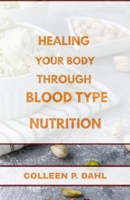 HEALING YOUR BODY THROUGH BLOOD TYPE NUTRITION B0FWZL4TH5 Book Cover