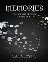 Memories Tale of The Broken Collector 1546700943 Book Cover