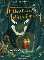 Arthur and the Golden Rope 1912497484 Book Cover