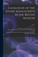 Catalogue of the Stowe Manuscripts in the British Museum; Vol. 2 1013667875 Book Cover