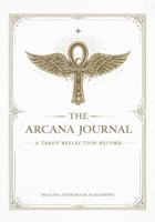 The Arcana Journal: A Tarot Reflection Record 1764534778 Book Cover