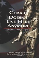 Charlie Doesn't Live Here Anymore 1727847016 Book Cover