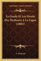 Le Guide Et Les Droits Des Pecheurs A La Ligne (1882) 1160159556 Book Cover
