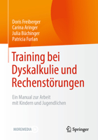 Training Bei Dyskalkulie und Rechenst?rungen : Ein Manual Zur Arbeit Mit Kindern und Jugendlichen 3658304871 Book Cover