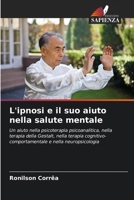 L'ipnosi e il suo aiuto nella salute mentale (Italian Edition) 6207017749 Book Cover