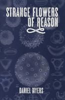 Strange Flowers of Reason 1718799365 Book Cover