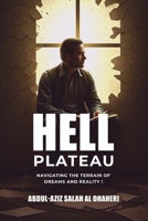 Hell Plateau: NAVIGATING THE TERRAIN OF DREAMS AND REALITY! B0DVGY2M3T Book Cover