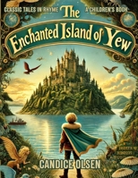 The Enchanted Island of Yew: Classic Tales in Rhyme B0DZP3FHQP Book Cover