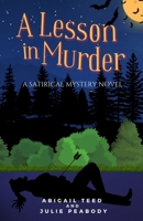 A Lesson in Murder: A Satirical Mystery Novel 1956615466 Book Cover