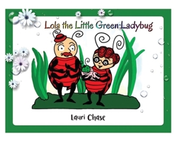 Lola the Little Green Ladybug B0FJ6MZG1W Book Cover