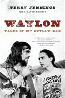 Waylon: Tales of My Outlaw Dad 0316390119 Book Cover