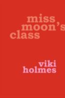 miss moon's class 9889956543 Book Cover