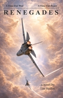 A Time For War - A Time For Peace - RENEGADES (The Miracles Trilogy Book 1) 0615629644 Book Cover
