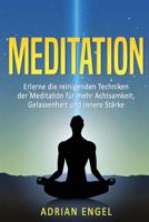 Meditation f�r Anf�nger: Erlerne die reinigenden Techniken der Meditation f�r mehr Achtsamkeit, Gelassenheit und innere St�rke 1542419689 Book Cover