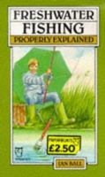 Freshwater Fishing Properly Explained 0716020874 Book Cover