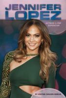 Jennifer Lopez: Actress & Pop Superstar 1617836214 Book Cover