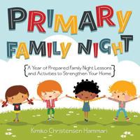 [primary Fhe]: [a Year of Family Night Lessons and Activities to Strengthen Your Home] 1462122795 Book Cover