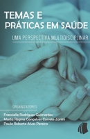 Temas e Pr�ticas em Sa�de: uma perspectiva multidisciplinar 1088750451 Book Cover