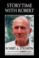 Storytime with Robert: Robert A. Johnson Tells His Favorite Stories and Myths 163051862X Book Cover